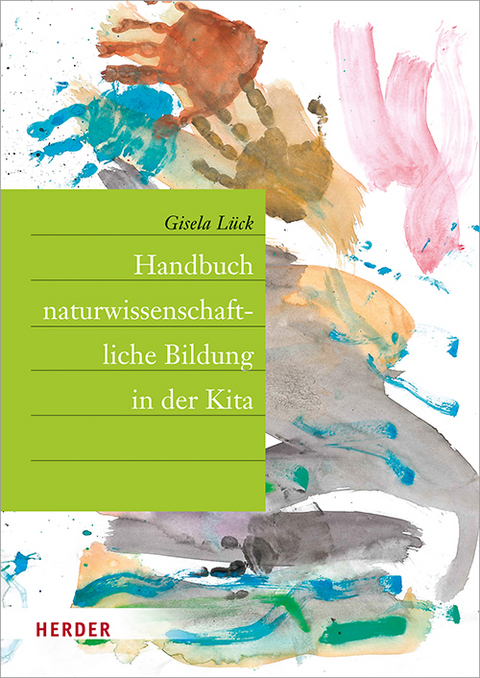 Handbuch naturwissenschaftliche Bildung in der Kita - Gisela Lück