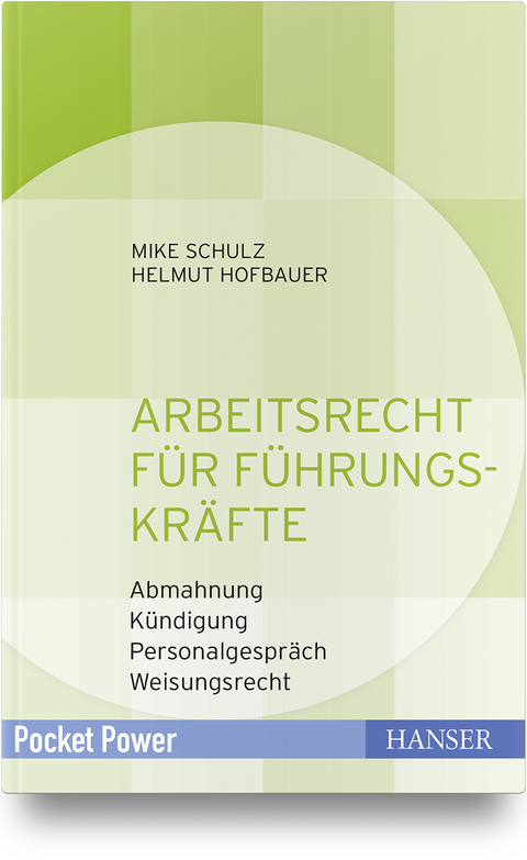 Arbeitsrecht f&uuml;r F&uuml;hrungskr&auml;fte - Mike Schulz, Helmut Hofbauer
