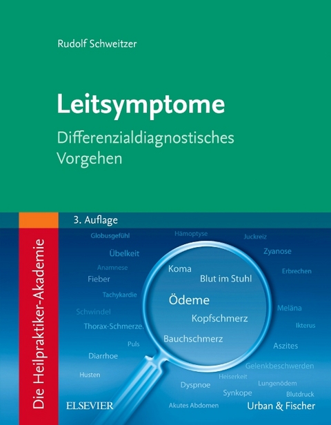 Die Heilpraktiker-Akademie. Leitsymptome - Rudolf Schweitzer