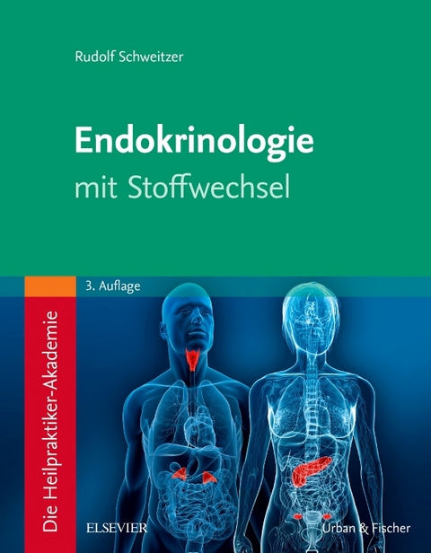 Die Heilpraktiker-Akademie. Endokrinologie mit Stoffwechsel - Rudolf Schweitzer