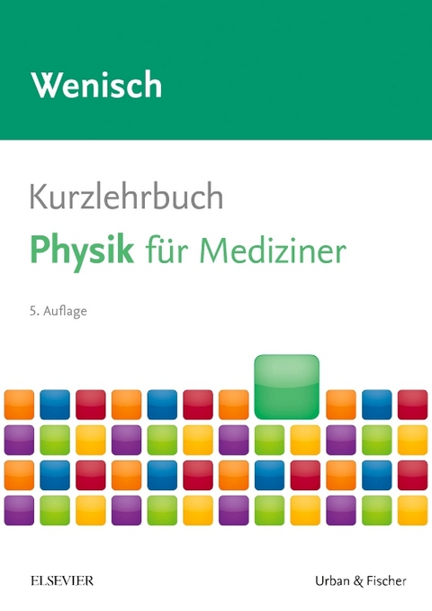 Kurzlehrbuch Physik f&uuml;r Mediziner - Thomas Wenisch