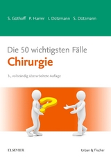 Die 50 wichtigsten Fälle Chirurgie - Sonja Güthoff, Petra Harrer, Stephan Dützmann, Isabell Dützmann