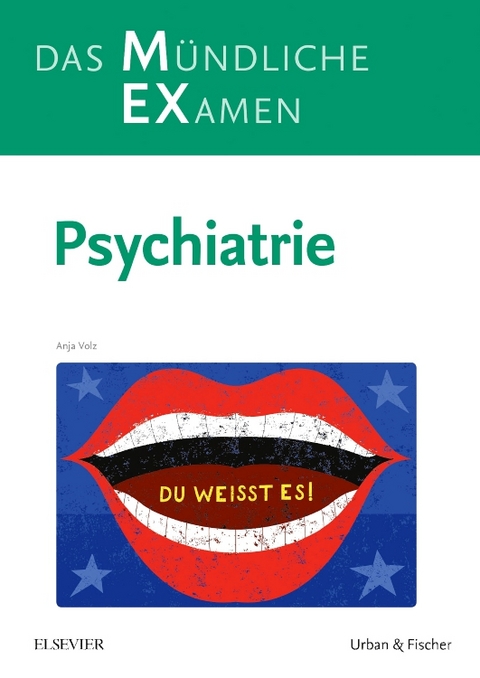 MEX &ndash; Das M&uuml;ndliche Examen: Psychiatrie - Anja Volz