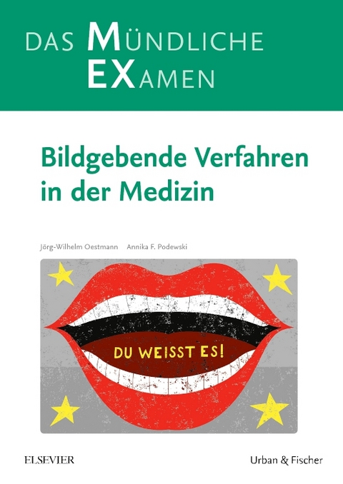MEX – Das Mündliche Examen: Bildgebende Verfahren in der Medizin - Jörg Wilhelm Oestmann, Annika Franziska Sabine Podewski, Roland Mühlbauer, Katrin Eichler