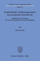 Strafrechtliche Verfahrensgarantien im europ&auml;ischen Kartellrecht. - Florian Henn