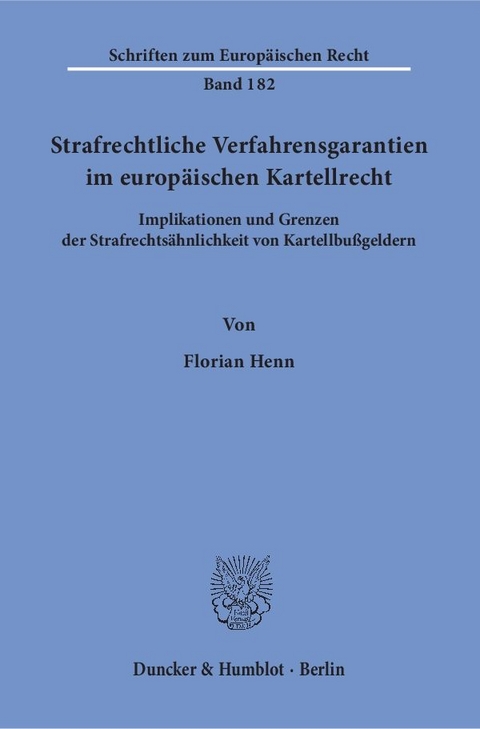 Strafrechtliche Verfahrensgarantien im europ&auml;ischen Kartellrecht. - Florian Henn