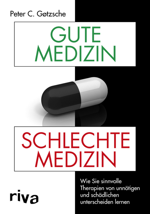 Gute Medizin, schlechte Medizin - Peter C. G&oslash;tzsche