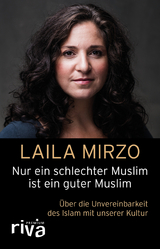 Nur ein schlechter Muslim ist ein guter Muslim - Laila Mirzo