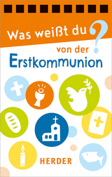 Was wei&szlig;t du von der Erstkommunion?