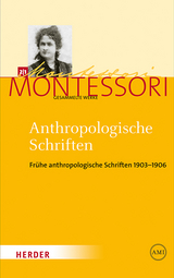 Anthropologische Schriften I - Maria Montessori