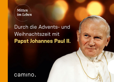 Die Advents- und Weihnachtszeit mit Papst Johannes Paul II. -  Johannes Paul II.