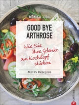 Good bye Arthrose - Monika Jud&auml;