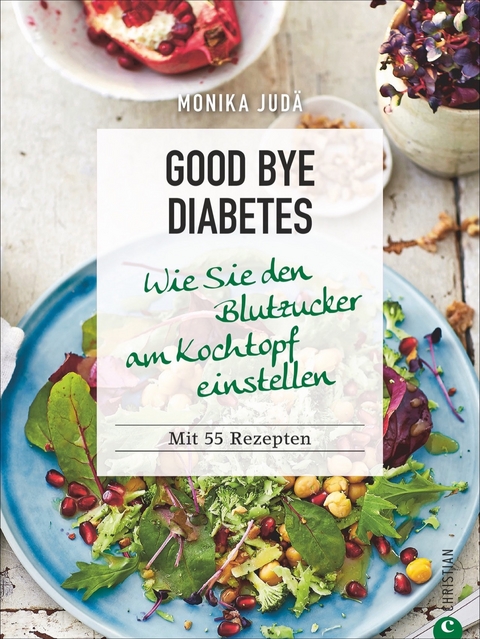 Good bye Diabetes - Monika Jud&auml;