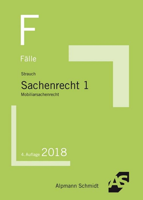 F&auml;lle Sachenrecht 1 - Oliver Strauch