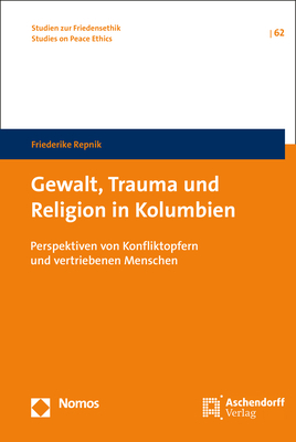 Gewalt, Trauma und Religion in Kolumbien - Friederike Repnik