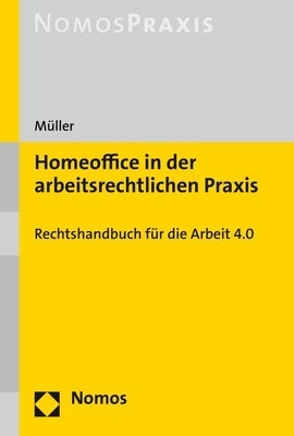 Homeoffice in der arbeitsrechtlichen Praxis - Stefan M&uuml;ller