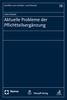 Aktuelle Probleme der Pflichtteilserg&auml;nzung - Julia Griesel