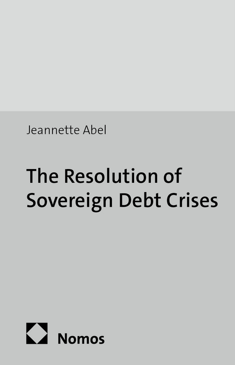 The Resolution of Sovereign Debt Crises - Jeannette Abel