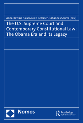 The U.S. Supreme Court and Contemporary Constitutional Law: The Obama Era and Its Legacy