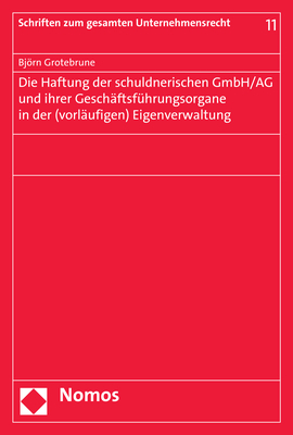 Die Haftung der schuldnerischen GmbH/AG und ihrer Gesch&auml;ftsf&uuml;hrungsorgane in der (vorl&auml;ufigen) Eigenverwaltung - Bj&ouml;rn Grotebrune