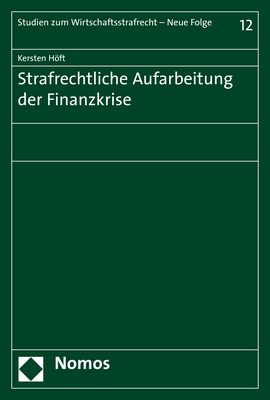 Strafrechtliche Aufarbeitung der Finanzkrise - Kersten H&ouml;ft