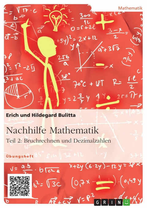 Nachhilfe Mathematik - Teil 2: Bruchrechnen und Dezimalzahlen - Erich Bulitta, Hildegard Bulitta