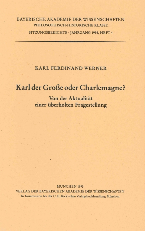 Werke des Verlags der Bayerischen Akademie der Wissenschaften bei... / Karl der Grosse oder Charlemagne ?