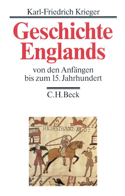 Geschichte Englands Bd. 1: Von den Anf&auml;ngen bis zum 15. Jahrhundert - Karl-Friedrich Krieger