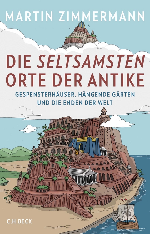 Die seltsamsten Orte der Antike - Martin Zimmermann