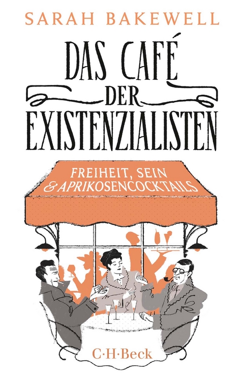 Das Caf&eacute; der Existenzialisten - Sarah Bakewell