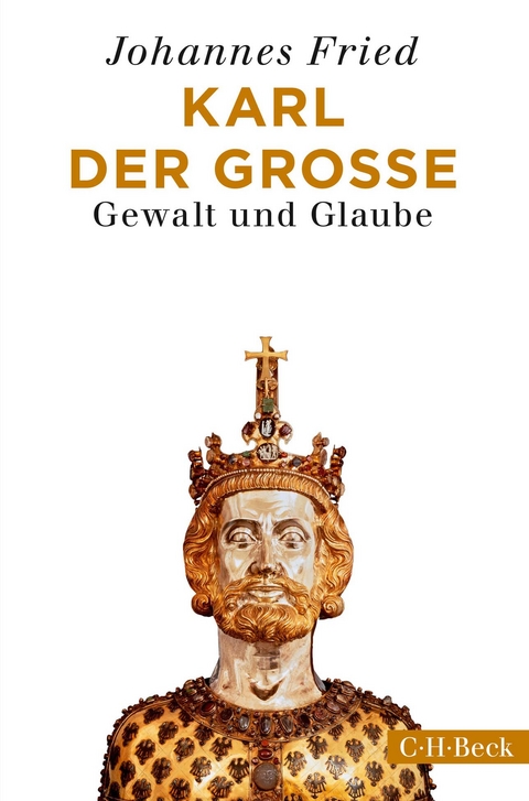 Karl der Gro&szlig;e - Johannes Fried
