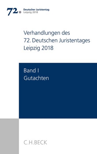 Verhandlungen des 72. Deutschen Juristentages Leipzig 2018 Bd. I: Gutachten