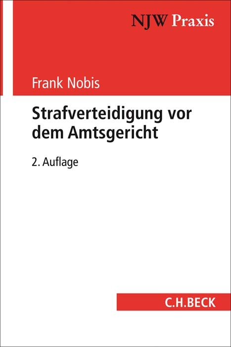 NJW-Praxis / Strafverteidigung vor dem Amtsgericht - Frank Nobis