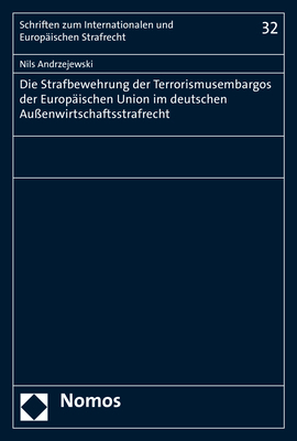 Die Strafbewehrung der Terrorismusembargos der Europäischen Union im deutschen Außenwirtschaftsstrafrecht - Nils Andrzejewski