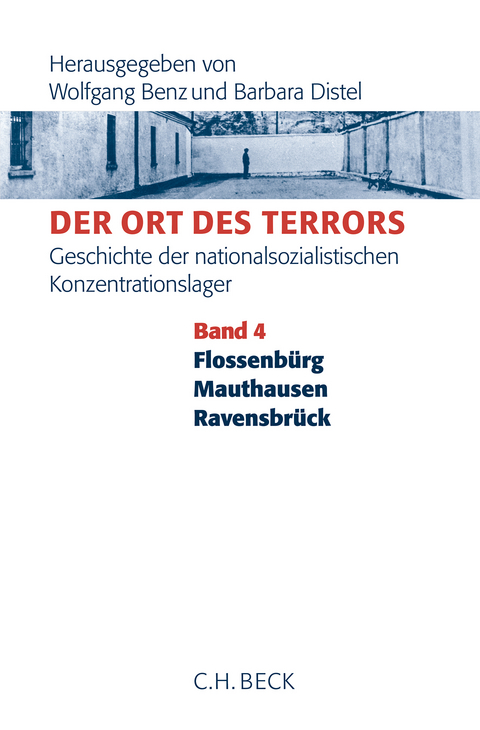 Der Ort des Terrors. Geschichte der nationalsozialistischen Konzentrationslager Bd. 4: Flossenb&uuml;rg, Mauthausen, Ravensbr&uuml;ck - 