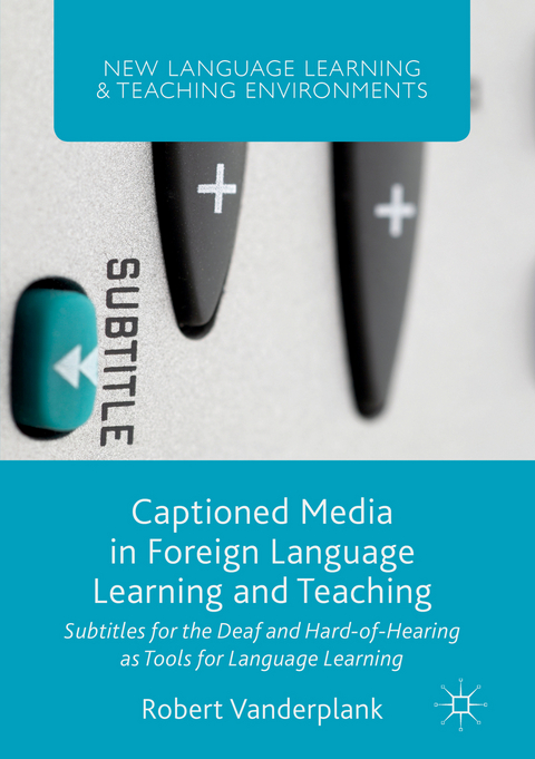 Captioned Media in Foreign Language Learning and Teaching - Robert Vanderplank