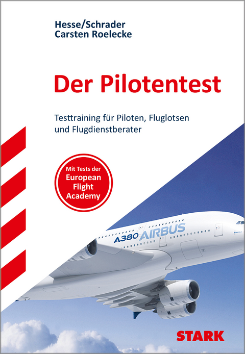 STARK Der Pilotentest (DLR/Fluglotsen Test) - Testtraining - J&uuml;rgen Hesse, Hans Christian Schrader, Carsten Roelecke