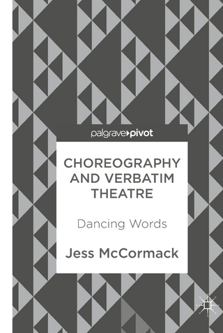 Choreography and Verbatim Theatre