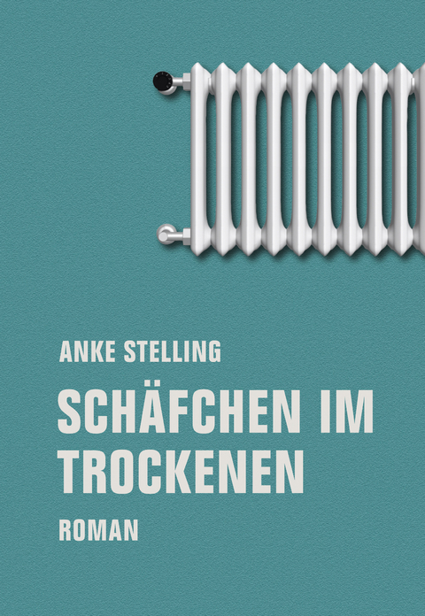 Sch&auml;fchen im Trockenen - Anke Stelling