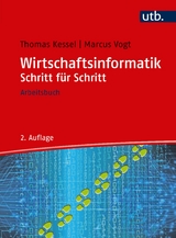 Wirtschaftsinformatik Schritt für Schritt - Thomas Kessel, Marcus Vogt