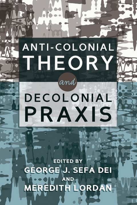 Anti-Colonial Theory and Decolonial Praxis - 
