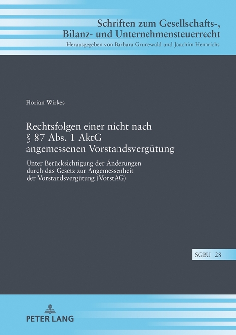 Rechtsfolgen einer nicht nach &sect; 87 Abs. 1 AktG angemessenen Vorstandsverg&uuml;tung - Florian Wirkes