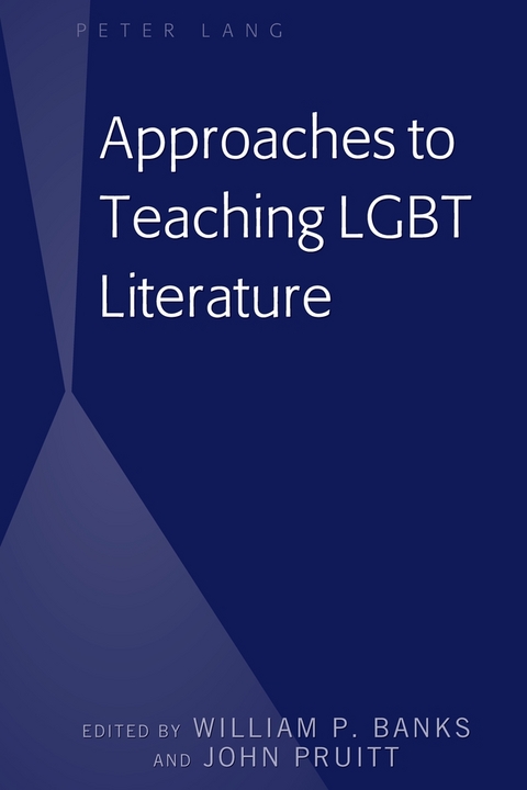 Approaches to Teaching LGBT Literature - William P. Banks, John Pruitt