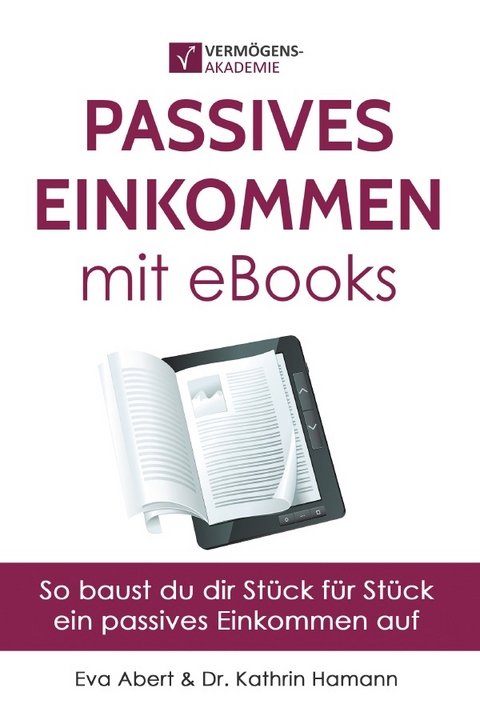 Passives Einkommen mit eBooks - Kathrin Hamann, Eva Abert