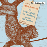 Der Hundertj&auml;hrige, der zur&uuml;ckkam, um die Welt zu retten - Jonas Jonasson