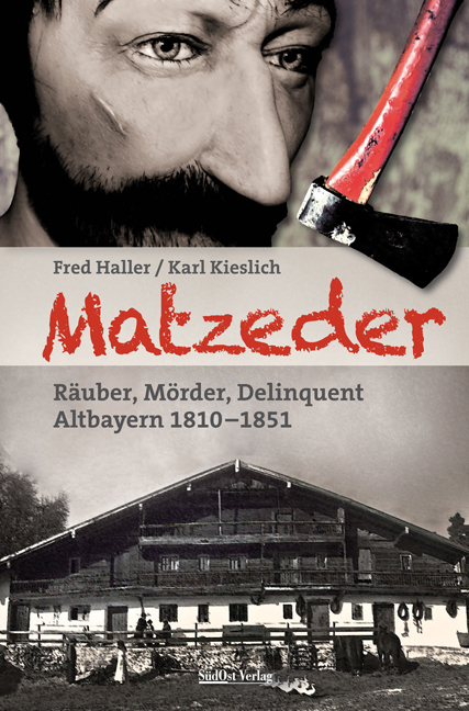Matzeder &ndash; R&auml;uber, M&ouml;rder, Delinquent - Fred Haller, Karl Kieslich