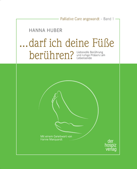 &bdquo;... darf ich deine F&uuml;&szlig;e ber&uuml;hren?&ldquo; - Hanna Huber