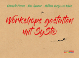 Workshops gestalten mit SySt&reg; - Elisabeth Ferrari, Insa Sparrer, Matthias Varga von Kib&eacute;d