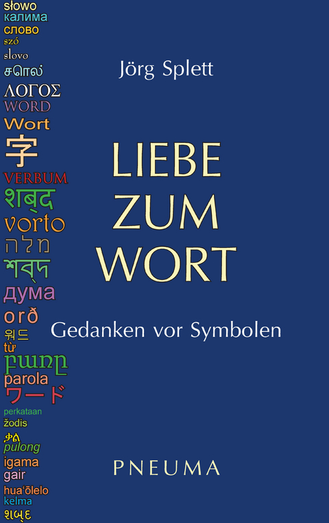 Liebe zum Wort - J&ouml;rg Splett