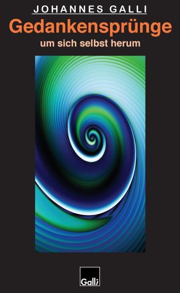 Gedankenspr&uuml;nge um sich selbst herum (Band 6) - Johannes Galli